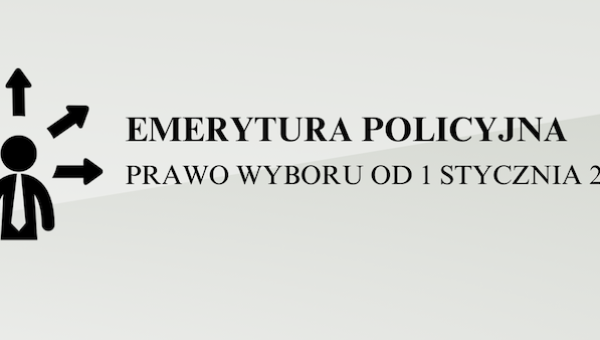 21 - 03 - 2024 - Emerytura policyjna - prawo wyboru od 1.01.2025 r. (...)